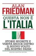 Ebook Questa non è l'Italia di Alan Friedman edito da Newton Compton Editori