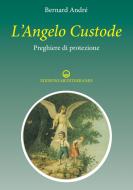 Ebook L' Angelo custode di Bernard André edito da Edizioni Mediterranee