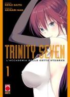 Ebook Trinity Seven – L&apos;Accademia delle Sette Streghe 1 di Kenji Saito, Akinari Nao edito da Panini Planet Manga