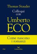 Ebook Colloqui con Umberto Eco di Thomas Stauder edito da La nave di Teseo