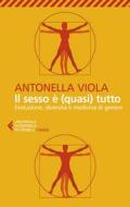 Ebook Il sesso è (quasi) tutto di Antonella Viola edito da Feltrinelli Editore