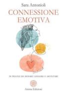 Ebook Connessione emotiva di Sara Antonioli edito da Anima Edizioni