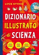 Ebook Dizionario Illustrato di Scienza di Novelli Luca edito da Editoriale Scienza