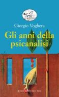 Ebook Gli anni della psicanalisi di Giorgio Voghera edito da Edizioni Studio Tesi
