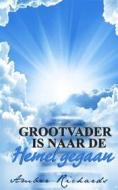 Ebook Grootvader Is Naar De Hemel Gegaan di Amber Richards edito da Babelcube Inc.