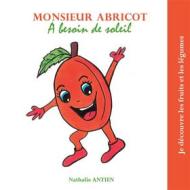 Ebook Monsieur Abricot a besoin de soleil di Nathalie Antien edito da Books on Demand