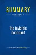 Ebook Summary: The Invisible Continent di BusinessNews Publishing edito da Business Book Summaries