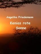 Ebook Kenias rote Sonne di Angelika Friedemann edito da Books on Demand
