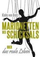 Ebook Marionetten des Schicksals oder das reale Leben di Klahs von Bratz edito da Books on Demand