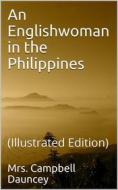 Ebook An Englishwoman in the Philippines di Mrs. Campbell Dauncey edito da iOnlineShopping.com