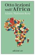 Ebook Otto lezioni sull’Africa di Alain Mabanckou edito da Edizioni e/o