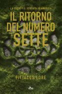 Ebook Il ritorno del Numero Sette di Pittacus Lore edito da Casa Editrice Nord