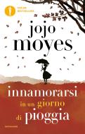 Ebook Innamorarsi in un giorno di pioggia di Moyes Jojo edito da Mondadori