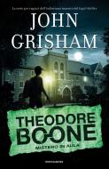 Ebook I casi di Theodore Boone - 6. Lo scandalo di Grisham John edito da Mondadori
