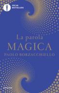 Ebook La parola magica di Borzacchiello Paolo edito da Mondadori