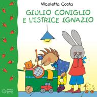 Ebook Giulio Coniglio e l'istrice Ignazio di Nicoletta Costa edito da Franco Cosimo Panini Editore