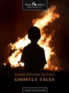 Ebook Ghostly Tales di Sheridan Le Fanu Joseph edito da Faligi Editore