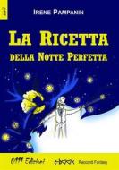 Ebook La ricetta della notte perfetta di Irene Pampanin edito da 0111 Edizioni