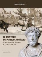 Ebook Il Mistero di Marco Aurelio di Mario Spinelli edito da Marcianum Press