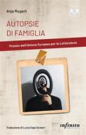 Ebook Autopsie di famiglia di Anja Mugerli edito da Infinito Edizioni