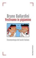 Ebook Vestivamo in pigiamino di Bruno Ballardini edito da Baldini+Castoldi