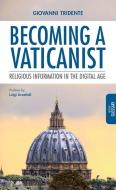 Ebook Becoming a Vaticanist di Giovanni Tridente edito da EDUSC