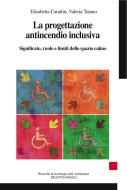 Ebook La progettazione antincendio inclusiva di Elisabetta Carattin, Valeria Tatano edito da Franco Angeli Edizioni