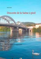 Ebook Descente de la Saône à pied di Patrick Huet edito da Books on Demand