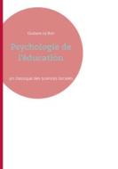 Ebook Psychologie de l&apos;éducation di Gustave Le Bon edito da Books on Demand