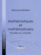 Ebook Mathématiques et mathématiciens di Ligaran, Alphonse Rebière edito da Ligaran