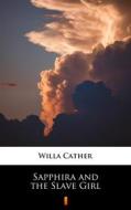 Ebook Sapphira and the Slave Girl di Willa Cather edito da Ktoczyta.pl