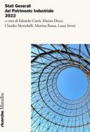 Ebook Stati Generali del Patrimonio Industriale. 2022 di AA.VV. edito da Marsilio