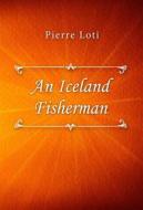 Ebook An Iceland Fisherman di Pierre Loti edito da Classica Libris