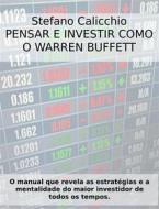 Ebook Pensar e investir como o Warren Buffett di Stefano Calicchio edito da Stefano Calicchio