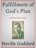 Ebook Fulfillment of God's Plan di Neville Goddard edito da Andura Publishing