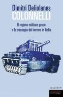 Ebook Colonnelli di Deliolanes Dimitri edito da Fandango Libri