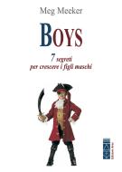 Ebook Boys. 7 segreti per crescere i figli maschi di Meeker Meg edito da Ares
