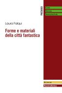Ebook Forme e materiali della città fantastica di Laura Falqui edito da Franco Angeli Edizioni
