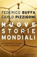 Ebook NUOVE STORIE MONDIALI di Pizzigoni Carlo, Buffa Federico edito da Sperling & Kupfer