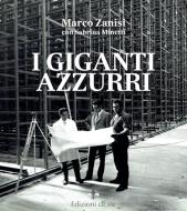 Ebook I giganti azzurri di Sabrina Minetti, Marco Zanisi edito da Edizioni dEste