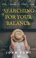 Ebook Searching for your Balance di Joan Pont Galmés edito da JPJOHNSON BOOKS