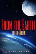 Ebook From the Earth to the Moon (Annotated) di verne jules edito da Muhammad Humza