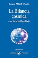 Ebook La Bilancia cosmica di Omraam Mikhaël Aïvanhov edito da Prosveta soc. coop.  arl