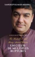 Ebook Un Cœur- De Multiples Ruptures di Sandeep Kumar Mishra edito da Babelcube Inc.