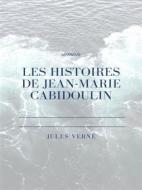 Ebook Les histoires de Jean-Marie Cabidoulin di Jules Verne edito da Books on Demand