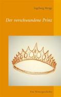 Ebook Der verschwundene Prinz di Ingeborg Menge edito da Books on Demand