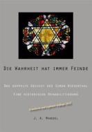 Ebook Die Wahrheit hat immer Feinde di Abraham Mandel edito da Books on Demand