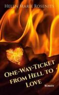Ebook One-Way-Ticket from Hell to Love di Helen Marie Rosenits edito da Books on Demand