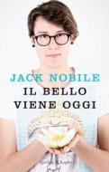 Ebook Il bello viene oggi di Jack Nobile edito da Sperling & Kupfer