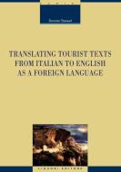 Ebook Translating Tourist Texts from Italian to English as a Foreign Language di Dominic Stewart edito da Liguori Editore